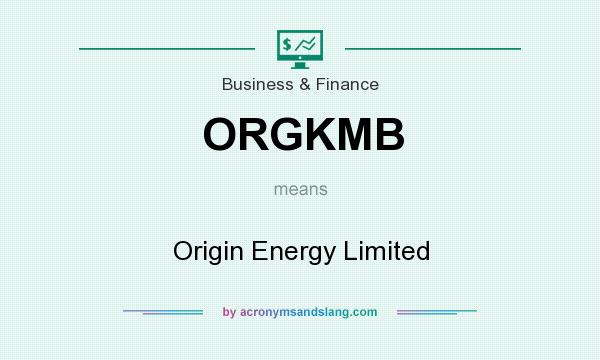 What does ORGKMB mean? It stands for Origin Energy Limited