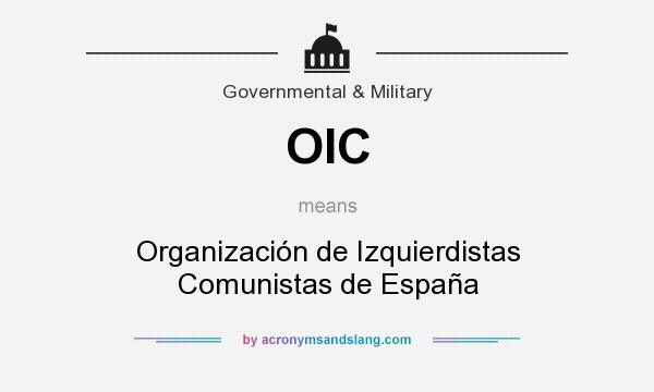 What does OIC mean? It stands for Organización de Izquierdistas Comunistas de España