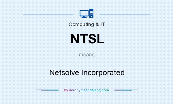 What does NTSL mean? It stands for Netsolve Incorporated