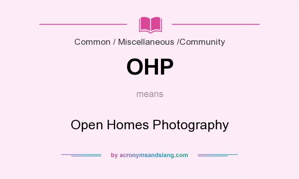 What does OHP mean? It stands for Open Homes Photography