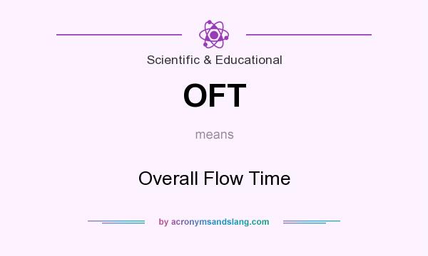What does OFT mean? It stands for Overall Flow Time