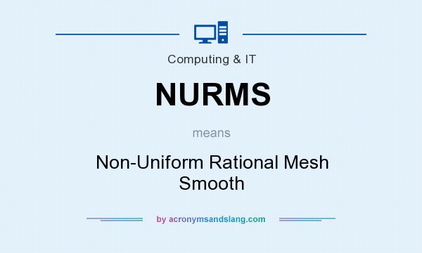 What does NURMS mean? It stands for Non-Uniform Rational Mesh Smooth