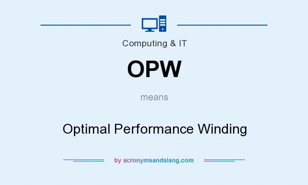What does OPW mean? It stands for Optimal Performance Winding