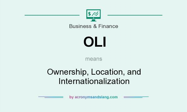 What does OLI mean? It stands for Ownership, Location, and Internationalization
