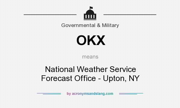 What does OKX mean? It stands for National Weather Service Forecast Office - Upton, NY