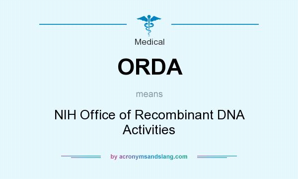 What does ORDA mean? It stands for NIH Office of Recombinant DNA Activities