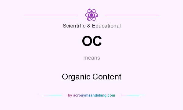 What does OC mean? It stands for Organic Content