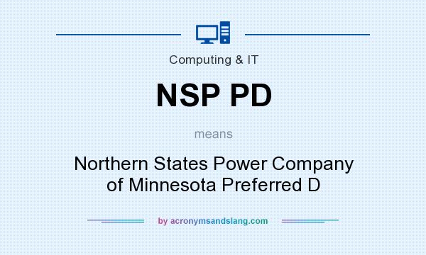 What does NSP PD mean? It stands for Northern States Power Company of Minnesota Preferred D