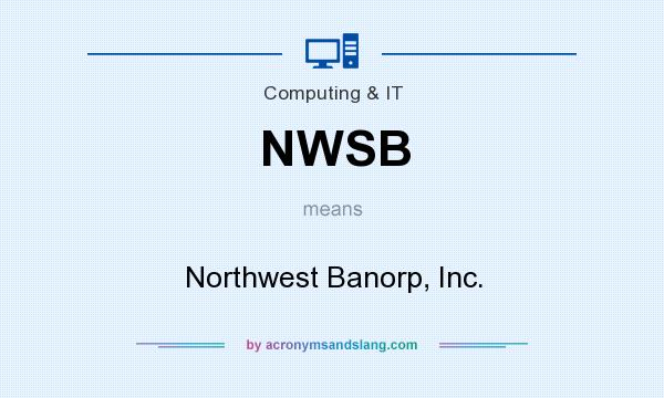 What does NWSB mean? It stands for Northwest Banorp, Inc.