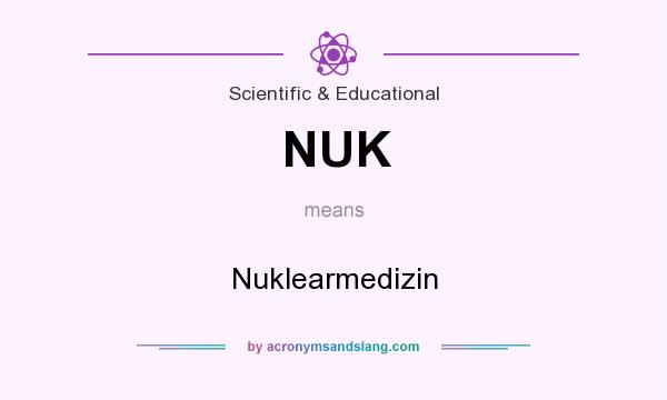 What does NUK mean? It stands for Nuklearmedizin