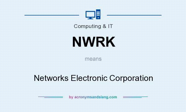 What does NWRK mean? It stands for Networks Electronic Corporation