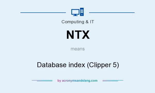 What does NTX mean? It stands for Database index (Clipper 5)