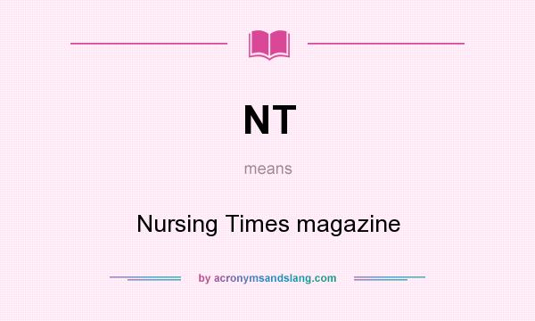 What does NT mean? It stands for Nursing Times magazine