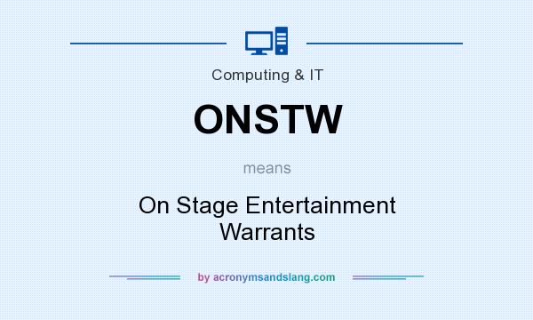 What does ONSTW mean? It stands for On Stage Entertainment Warrants