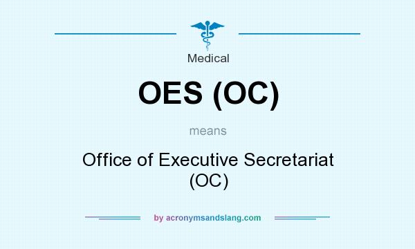 What does OES (OC) mean? It stands for Office of Executive Secretariat (OC)