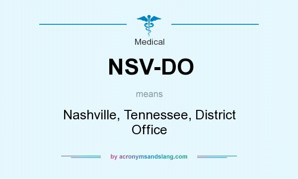 What does NSV-DO mean? It stands for Nashville, Tennessee, District Office