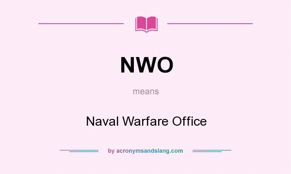 What does NWO mean? It stands for Naval Warfare Office