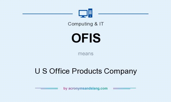 What does OFIS mean? It stands for U S Office Products Company