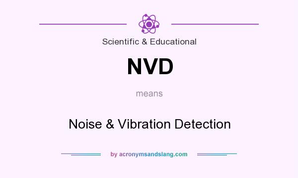 What does NVD mean? It stands for Noise & Vibration Detection