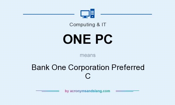 What does ONE PC mean? It stands for Bank One Corporation Preferred C