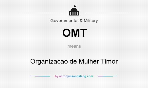 What does OMT mean? It stands for Organizacao de Mulher Timor