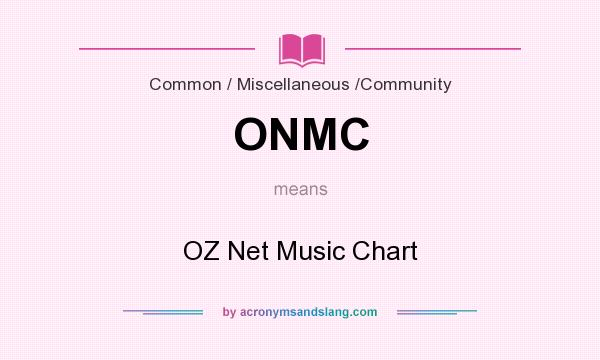 What does ONMC mean? It stands for OZ Net Music Chart