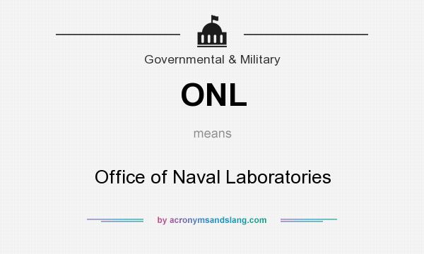 What does ONL mean? It stands for Office of Naval Laboratories