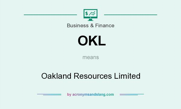What does OKL mean? It stands for Oakland Resources Limited