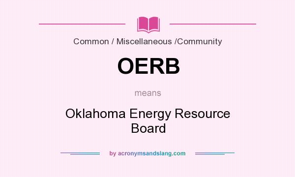 What does OERB mean? It stands for Oklahoma Energy Resource Board