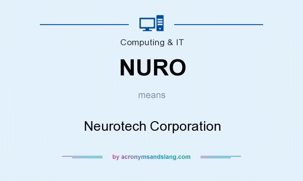 What does NURO mean? It stands for Neurotech Corporation
