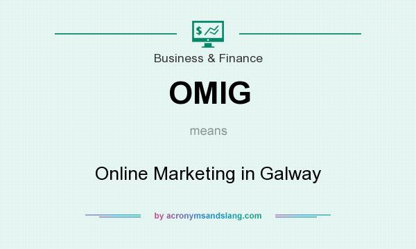 What does OMIG mean? It stands for Online Marketing in Galway