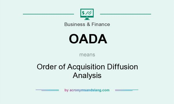 What does OADA mean? It stands for Order of Acquisition Diffusion Analysis
