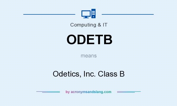 What does ODETB mean? It stands for Odetics, Inc. Class B