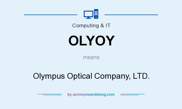 What does OLYOY mean? It stands for Olympus Optical Company, LTD.
