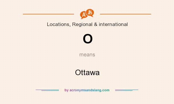What does O mean? It stands for Ottawa