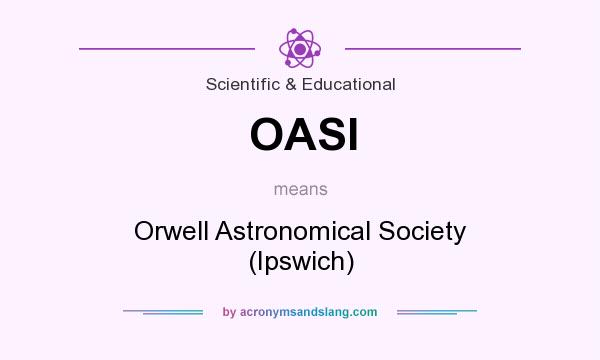What does OASI mean? It stands for Orwell Astronomical Society (Ipswich)