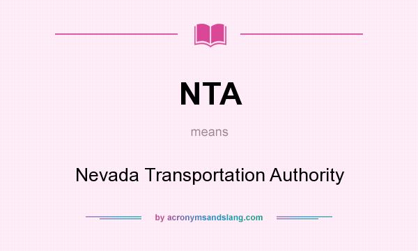 What does NTA mean? It stands for Nevada Transportation Authority