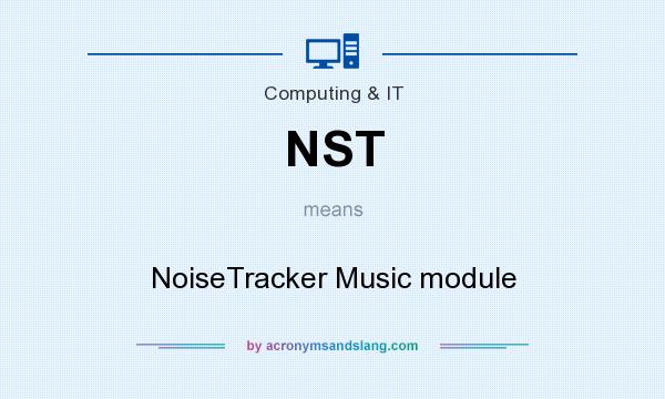 What does NST mean? It stands for NoiseTracker Music module