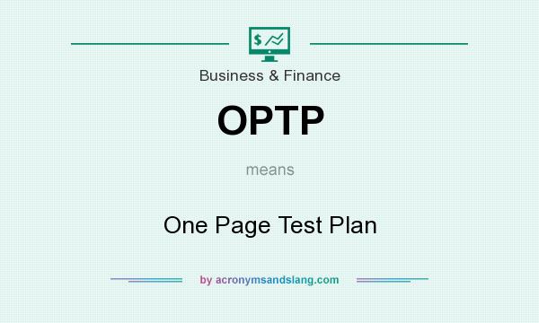 What does OPTP mean? It stands for One Page Test Plan