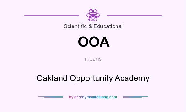 What does OOA mean? It stands for Oakland Opportunity Academy