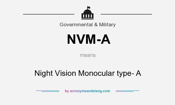 What does NVM-A mean? It stands for Night Vision Monocular type- A