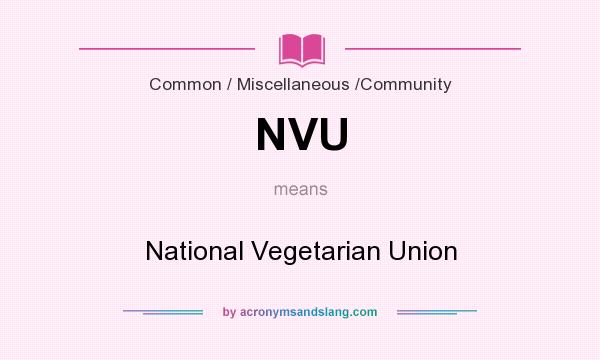What does NVU mean? It stands for National Vegetarian Union
