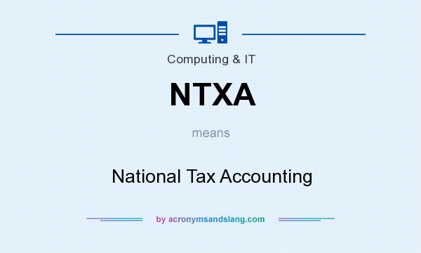 What does NTXA mean? It stands for National Tax Accounting