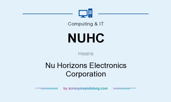 What does NUHC mean? It stands for Nu Horizons Electronics Corporation