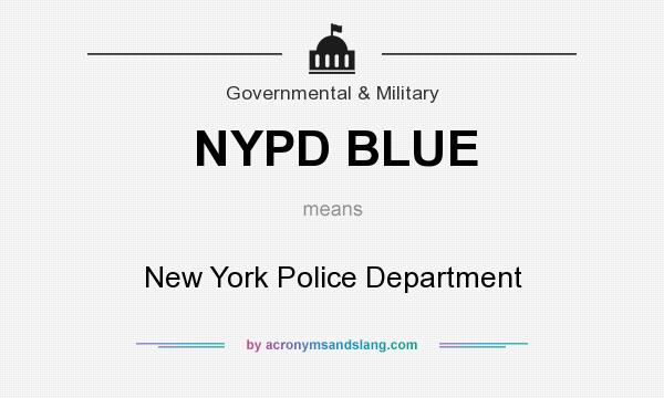 What does NYPD BLUE mean? It stands for New York Police Department