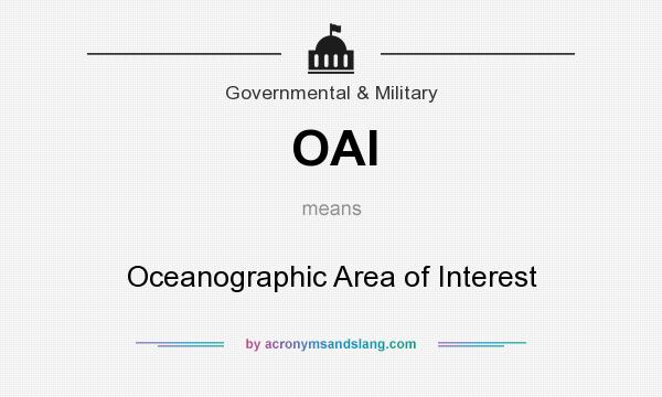 What does OAI mean? It stands for Oceanographic Area of Interest