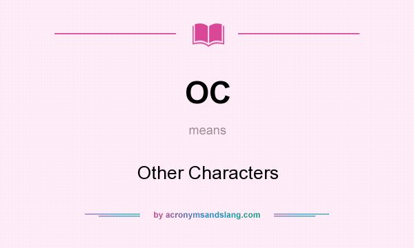 What does OC mean? It stands for Other Characters