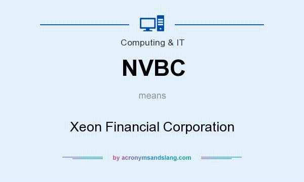 What does NVBC mean? It stands for Xeon Financial Corporation