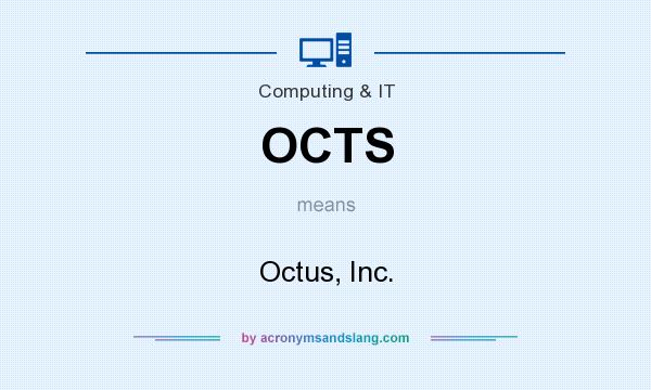 What does OCTS mean? It stands for Octus, Inc.