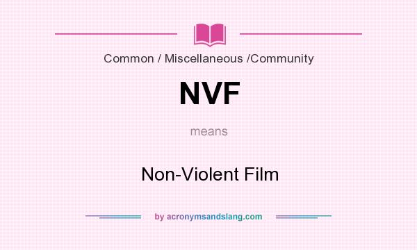 What does NVF mean? It stands for Non-Violent Film